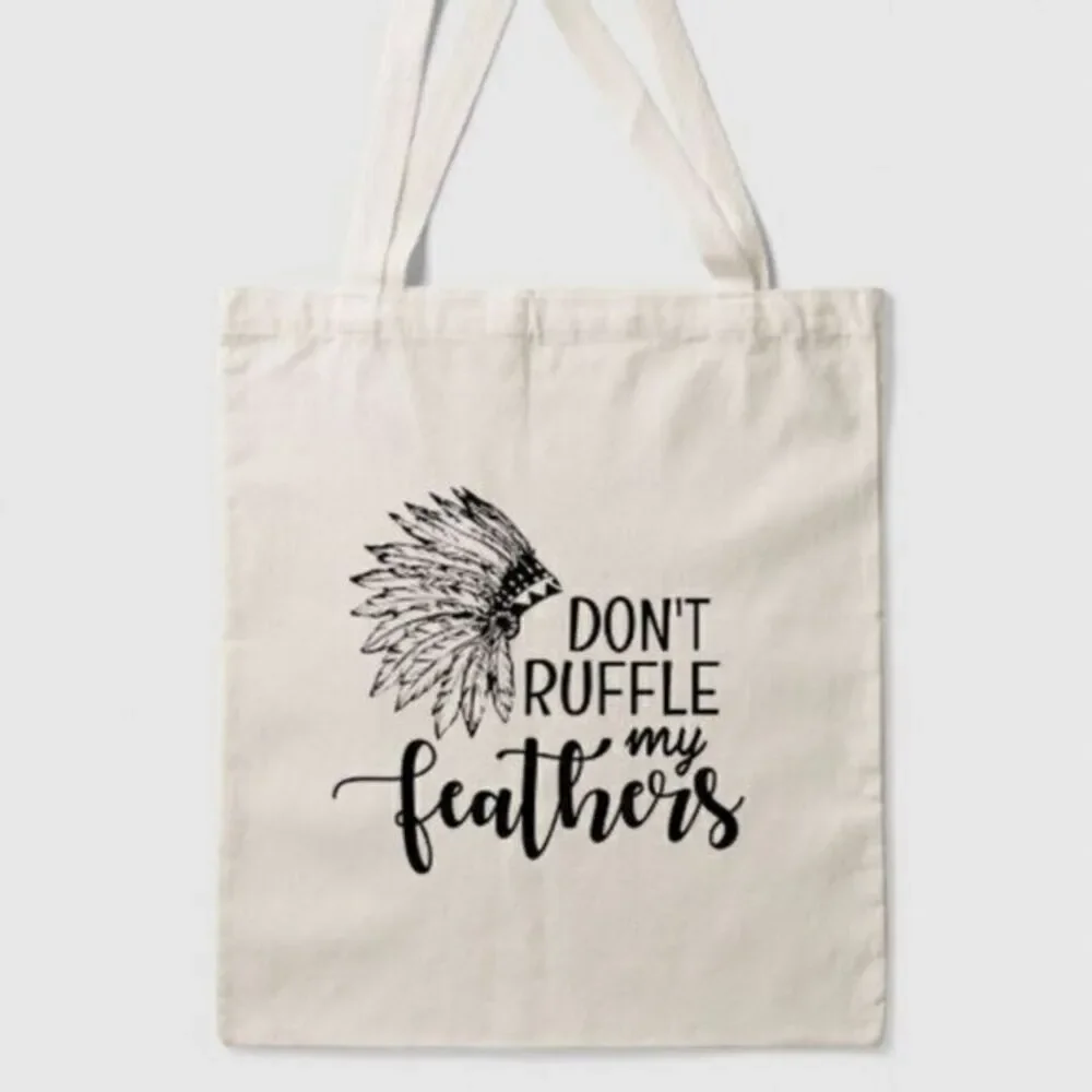 Dont Ruffle My Feathers Native American Tote Bag